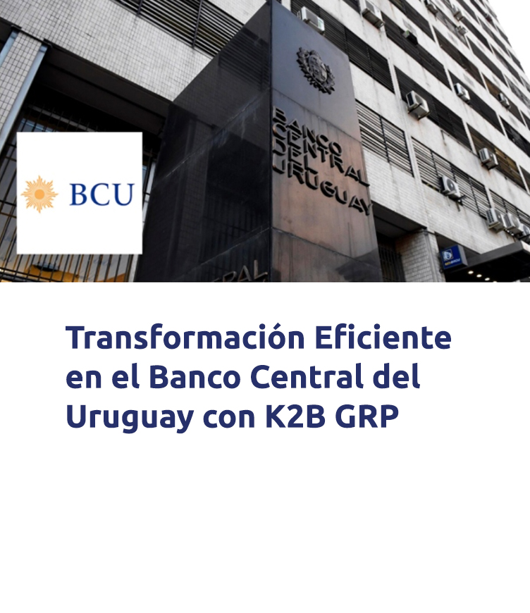 Transformación eficiente en el Banco Central del Uruguay con K2B GRP
